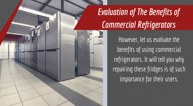 Evaluation of The Benefits of Commercial Refrigerators