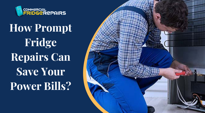 How Prompt Fridge Repairs Can Save Your Power Bills?