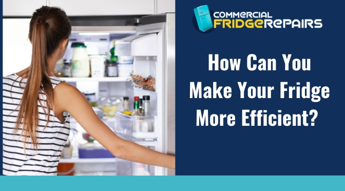 How Can You Make Your Fridge More Efficient?